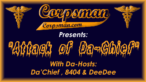 Attack of Da-Chief, Corpsman.com Netcast